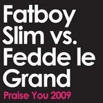 01. fatboy slim, fedde le grand - praise you (fatboy slim vs. fedde le grand remix) 6:38
 


02.