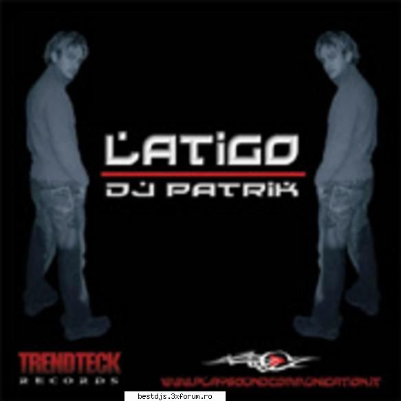 dj patrick -    : dj     :     :     : trendteck   :   : 320kbps / 44,1hz /      : 11,7 mb
url