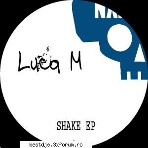 artist: luca m
title: shake ep
genre: house / tech m � malawi � original m � melilla � original m �